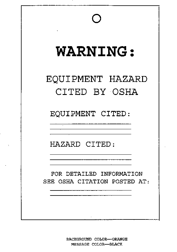 Sample Warning Tags - Warning: Equipment Hazard Cited by OSHA. Equipment Cited:, Hazard Cited:, For Detailed Information See OSHA Citation Posted at: (Background Color - Orange; Message Color - Black)