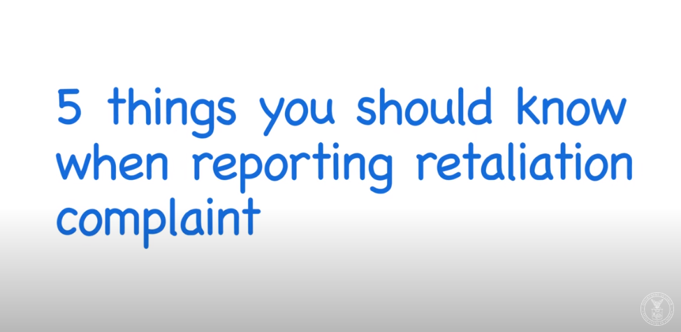 5 things you should know when reporting a retaliation complaint