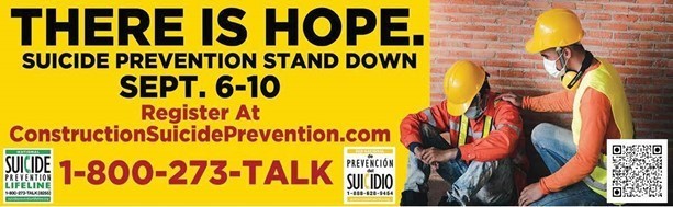 There is Hope. Suicide Prevention Stand Down Sept. 6-10 - Register At ConstructionSuicidePrevention.com - 1-800-273-TALK