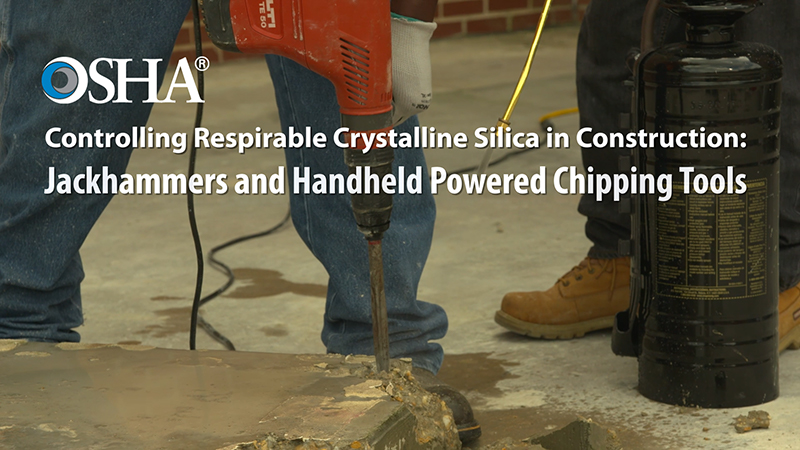 Controlling Respirable Crystalline Silica: Jackhammers and Handheld Powered Chipping Tools