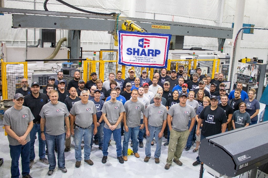 Proud MetalQuest employees celebrate their company’s SHARP recognition after participating in the OSHA On-Site Consultation Program. Continually seeking safety improvements has become an integral part of the company’s culture.