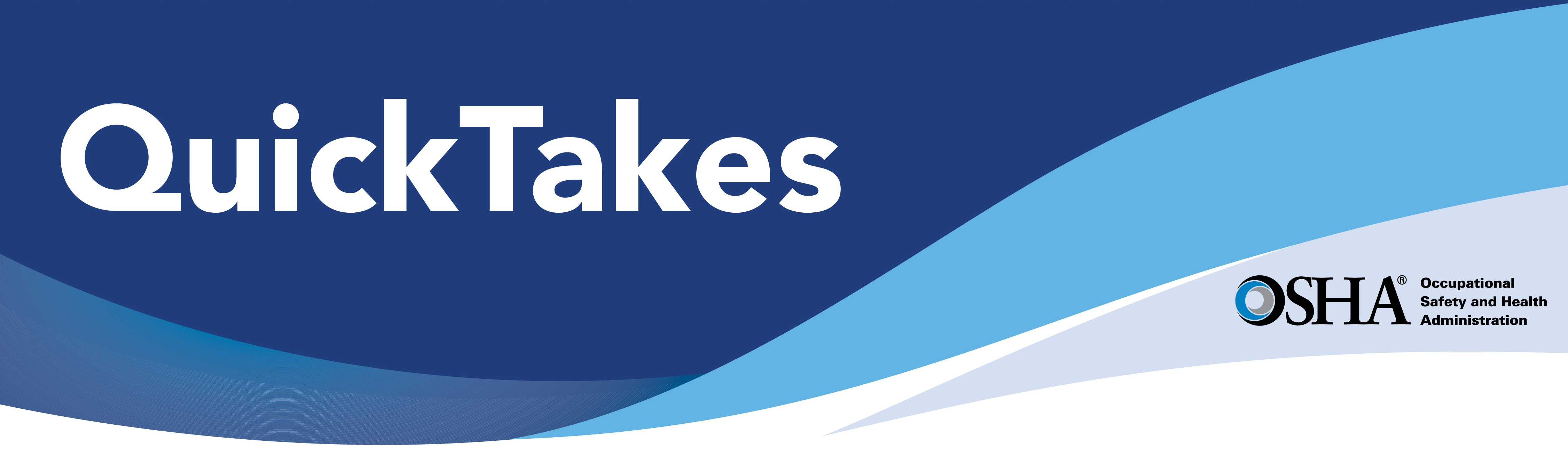 OSHA QuickTakes - OSHA, Occupational Safety and Health Administration